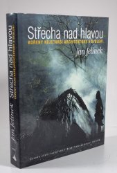 Střecha nad hlavou - Kořeny nejstarší architektury a bydlení - 