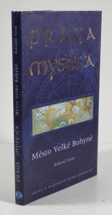 Praga Mystica - Město Velké Bohyně
