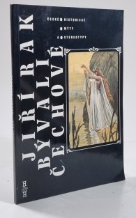 Bývali Čechové - České historické mýty a stereotypy