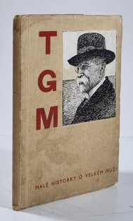 T.G.M. - Malé historky o velkém muži