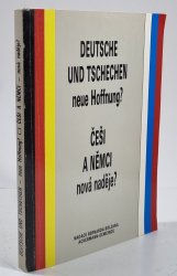 Deutsche und Tschechen neue Hoffnung? / Češi a Němci Nová naděje? - německo-český text