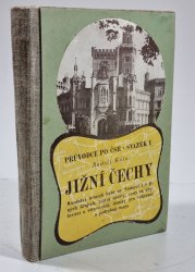 Jižní Čechy - průvodce po ČSR sv. 1 (Jižní Pošumaví a Šumava) - 