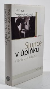 Slunce v úplňku - Příběh Jana Palacha