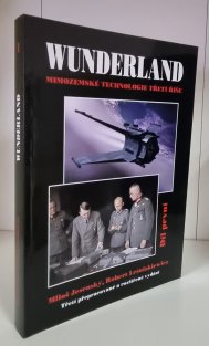 Wunderland - mimozemské technologie Třetí říše - 1. díl