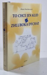 To chce jen klid a zhluboka dýchat - 