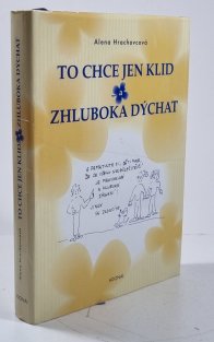 To chce jen klid a zhluboka dýchat