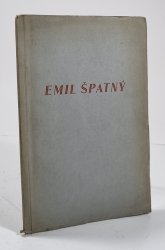 Emil Špatný - Bojovník za práva pracujícího lidu - 