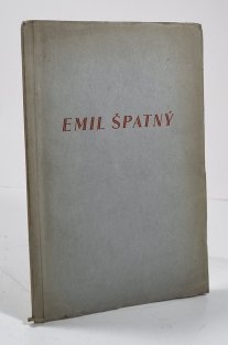 Emil Špatný - Bojovník za práva pracujícího lidu
