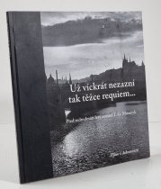 Už víckrát nezazní tak těžce requiem... - Před sedmdesáti lety zemřel T.G. Masaryk