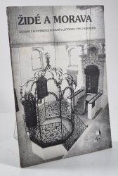 Židé a Morava 1995 - Sborník příspěvků přednesených na konferenci konané 8. listopadu 1995 v Kroměříži