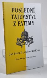Poslední tajemství z Fatimy - Jan Pavel II. prolomil mlčení