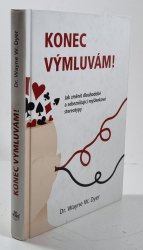 Konec výmluvám - Jak změnit dlouhodobé a sebezničující myšlenkové stereotypy