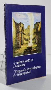Svědkové zamlčené minulosti (česky, německy)