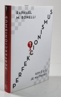 Perfekcionismus - Když cíl je nutnost