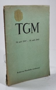 T.G.M. - 14. září 1937 - 14. září 1945