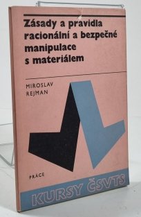 Zásady a pravidla racionální a bezpečné manipulace s materiálem