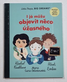 I já můžu objevit něco úžasného - Rosalind Franklinová