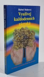 Využívej každodenních zázraků - 