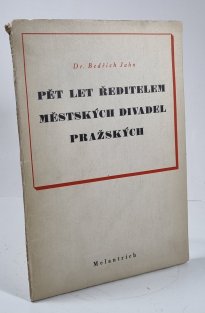 Pět let ředitelem Městských divadel pražských