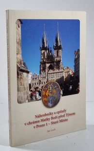 Náhrobníky a epitafy v chrámu matky Boží před Týnem v Praze 1 - Staré Město