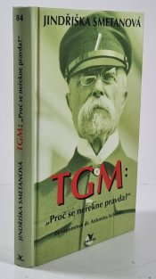 TGM: Proč se neřekne pravda?