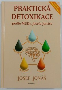 Praktická detoxikace podle MUDr. Josefa Jonáše