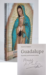 Guadalupe - největší poutní místo světa