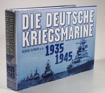 Die Deutsche Kriegsmarine 1935-1945