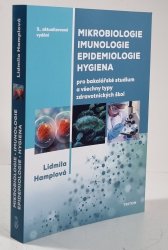 Mikrobiologie, imunologie, epidemiologie, hygiena - pro bakalářské studium a všechny typy zdravotnických škol