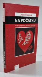 Na počátku - Praktický průvodce k uzdravení ve vztazích - 