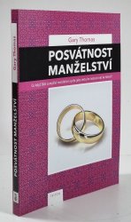 Posvátnost manželství - Co když Bůh zamýšlel manželství spíše jako cestu ke svatosti než ke štěstí