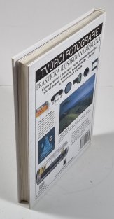 Tvůrčí fotografie - praktická ilustrovaná příručka