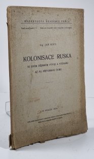 Kolonisace Ruska ve svém dějinném vývoji a významu až po přítomnou dobu