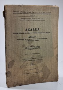Azalea (Popis druhů a odrůd a jejich pěstování v Čechách a na Moravě)