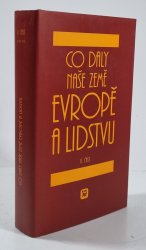 Co daly naše země Evropě a lidstvu II. - Obrozený národ a jeho země na fóru evropském a světovém - 