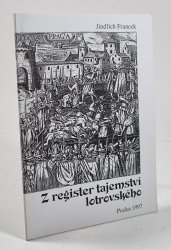 Z register tajemství lotrovského - Hrdelní soudnictví na Jičínsku v 16.-18. století - 