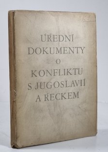 Úřední dokumenty o konfliktu s Jugoslávií a Řeckem