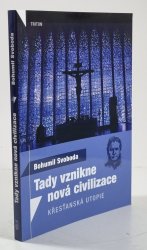 Tady vznikne nová civilizace - Křesťanská utopie - 
