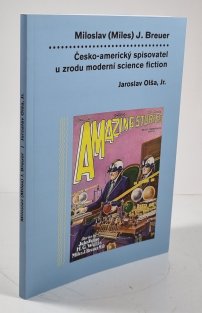 Miloslav (Miles) J. Breuer - Česko-americký spisovatel u zrodu moderní science fiction