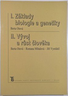 I. Základy biologie a genetiky, II. Vývoj a růst člověka