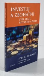 Investuj a zbohatni - Svět akcií, bitcoinu a zlata - 