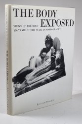 The Body Exposed - Views of the body 150 years of the nude in photography