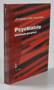 Psychiatrie - minimum pro praxi