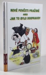 Nové pověsti pražské aneb Jak to bylo doopravdy - 