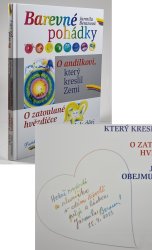 Barevné pohádky - O andílkovi, který kreslil Zemi / O zatoulané hvězdičce / Jak děti obejmuly Zemi  - 