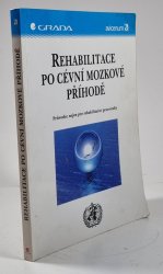 Rehabilitace po cévní mozkové příhodě - Průvodce nejen pro rehabilitační pracovníky