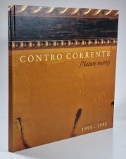 Contro Corrente (Nature morte) - obrazy a kresby z let 1994-1998 - 
