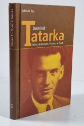Dominik Tatarka - Mezi domovem, Prahou a Paříží - 