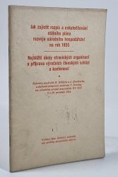 Jak zajistit rozpis a uskutečňování státního plánu rozvoje národního hospodářství na rok 1955 / Nejbližší úkoly stranických organisací a příprava výročních členských schůzí a konferencí - 
