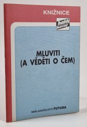 Mluviti ( a věděti o čem ) - 